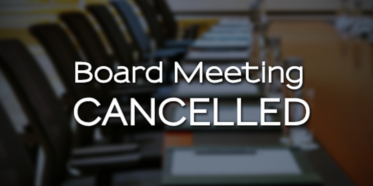 Board Meeting Canceled