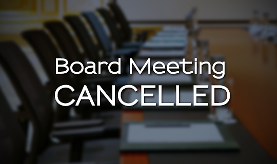 Board Meeting Canceled