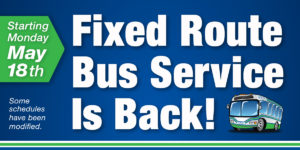 Fixed Route Bus Service is Back!