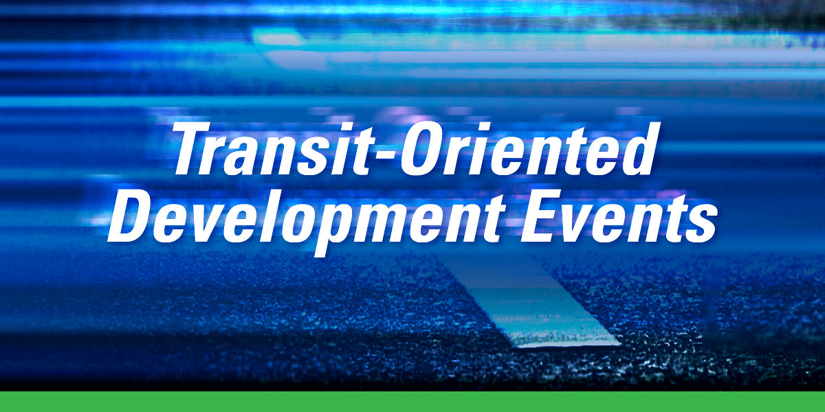 Transit Oriented Development Events